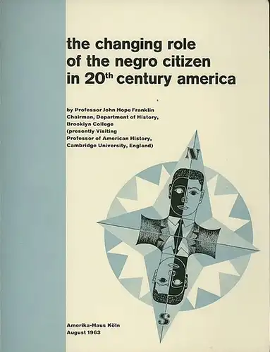 Franklin, John Hope: The changing role of the negro citizen in 20th century America. 