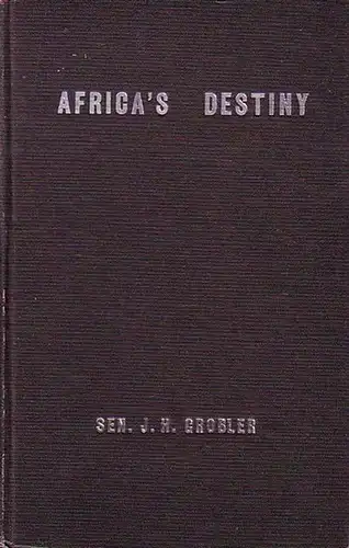 Grobler, J.H. Sen: Africa´s Destiny. 