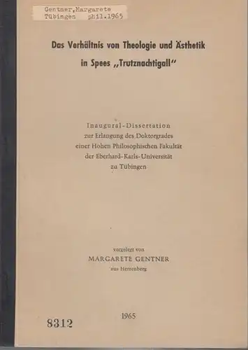 Spee, Friedrich. - Gentner, Margarete: Das Verhältnis von Theologie und Ästhetik in Spees 'Trutznachtigall.'. 