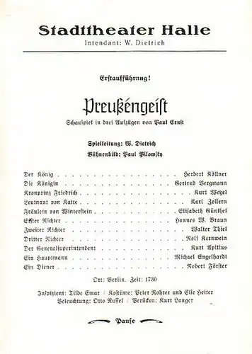 Stadttheater Halle - P.Ernst / Dietrich (Int.Regie) / Freiwald(Hrsg.): Stadttheater Halle - Preußengeist. Herausgegeben vom Intendant W.Dietrich und Dr. Curt Freiwald. 