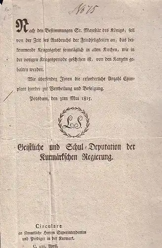 Freiheitskriege - Circular: Freiheitskriege - Geistliche und Schul-Deputation der Kurmärkschen Regierung: Circulare an sämmtliche Herrn Superintendenten und Prediger in der Kurmark. C.932. Potsdam, den 3ten...