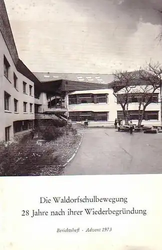 Freunde der Waldorfpädagogik e.V. (Hrsg.): Die Waldorfschulbewegung 28 Jahre nach ihrer Wiederbegründung. Berichtsheft Advent 1973. 