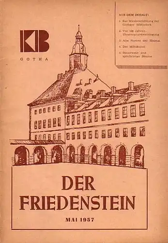 Friedenstein, Der.   Motschmann / Walter Härter u. a: Der Friedenstein. Mai 1957. Monatsschrift des Kulturbundes zur Demokratischen Erneuerung Deutschlands, Kreisverband Gotha.. 