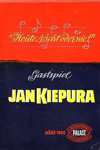 Heute Nacht oder nie! Programmheft zum Gastspiel Jan Kiepura.  Ein unterhaltsamer Abend mit internationaler Artistik
