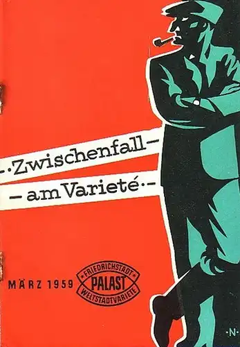 Friedrichstadtpalast - Herrmann, Gottfried (Direktion): Zwischenfall am Variete. Programmheft März 1959. 