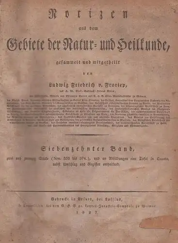 Froriep, Ludwig Friedrich v: Notizen aus dem Gebiete der Natur  und Heilkunde, gesammelt und mitgetheilt. 17. Band, Nro. 333 vom März 1827.. 