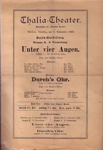 Programmzettel zu: Unter vier Augen. Lustspiel in 1 Akt. / Jordan: Durch´s Ohr. Lustspiel in 3 Akten. Regie: Herr Steinar. Aufführung: 8. November 1898.. 