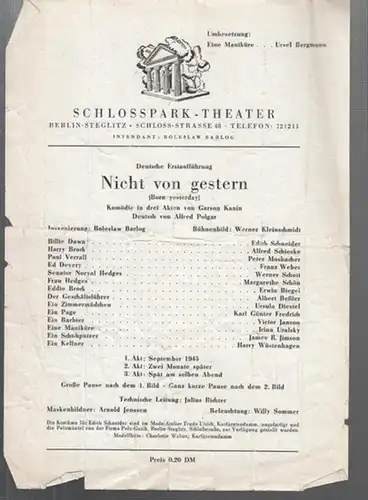 Nicht von gestern. Deutsche Erstaufführung. Programmzettel.  Inszenierung: Boleslaw Barlog, mit u. a.: Edith Schneider, Peter Mosbacher, Werner Schott, Harry Wüstenhagen, Alfred Schieske
