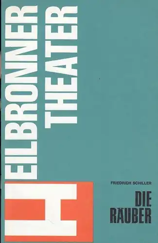 Heilbronn.   Theater.   Intendant: Walter Bison.   Schiller, Friedrich: Die Räuber. Spielzeit 1979 / 1980, Heft 12. Inszenierung: Karlheinz Büchi, mit.. 