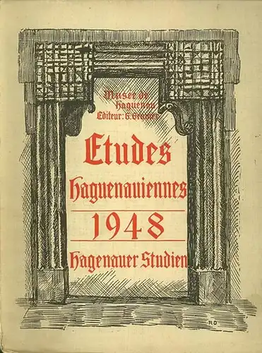 Haguenau / Hagenau (Elsaß). - Gromer, G., Editeur: Etudes Haguenauiennes 1948. Hagenauer Studien. 