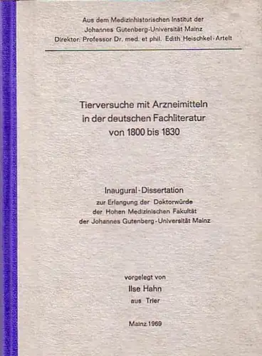 Hahn, Ilse: Tierversuche mit Arzneimitteln in der deutschen Fachliteratur von 1800 bis 1830. Dissertation an der Johannes-Gutenberg-Universität Mainz, 1969. 