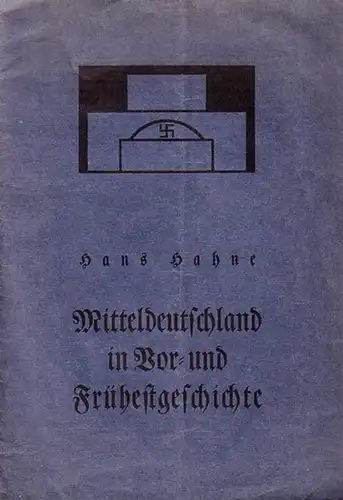 Hahne, Hans: Mitteldeutschland in Vor- und Frühestgeschichte. Aufsatz zuerst erschienen in 'Deutsche Mitte', 3. Jahr, November 1933. 