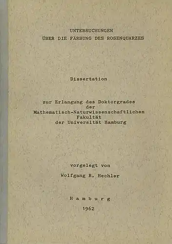 Hechler, Wolfgang R: Untersuchungen über die Färbung des Rosenquarzes. Dissertation an der Universität Hamburg, 1962. 