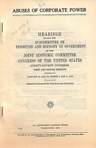 Humphrey, Hubert H. // Patman, Wright (Hrsger.): Abuses of corporate power. Hearings before the Subcommittee on priorities and economy in Government ot the Joint Economic Committee Congress of the United States. Ninety-Fourth Congress. First and second Se