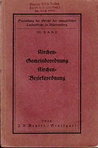 Gemeindeordnung: Die Kirchengemeindeordnung. Bearbeitet von Hermann Müller. Dazu: Vollzugsverfügung zur KGO. Ausschreiben des Ev. Oberkirchenrats betr. den Ausbau des kirchlichen Gemeindelebens. + Die Kirchenbezirksordnung. Bearbeitet...