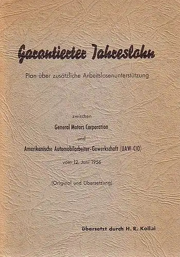 General Motors: Garantierter Jahreslohn. Plan über zusätzliche Arbeitslosenunterstützung zwischen General Motors Corporation und Amerikanische Automobilarbeiter Gewerkschaft (UAW   CIO) vom 12. Juni 1956. Original.. 