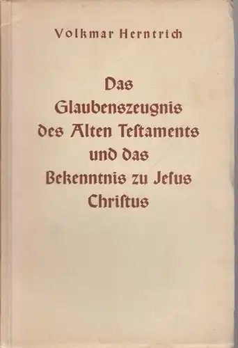 Herntrich, Volkmar: Das Glaubenszeugnis des Alten Testaments und das Bekenntnis zu Jesus Christus. 