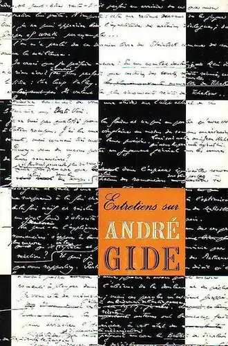 Gide, Andre // Arland, Marcel, et Jean Mouton (Dir.): Entretiens sur André Gide. 