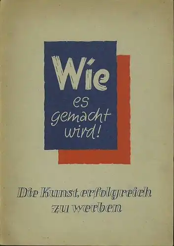 Gudelius, Werner: Wie es gemacht wird ! Die Kunst, erfolgreich zu werben, wirksame Anzeigen und andere Werbemittel zu entwerfen. Lehrmaterial. 