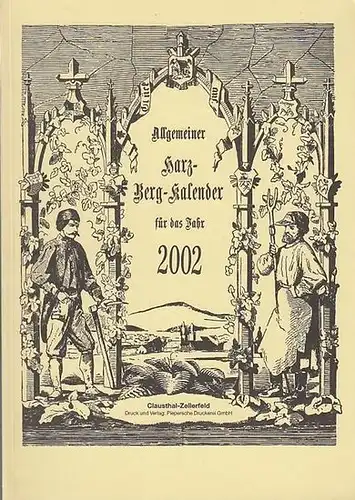 Harz-Berg-Kalender. - Hildebrandt, Werner (Redaktion): Allgemeiner Harz - Berg - Kalender für das Jahr 2002. Mit Kalendarium. 