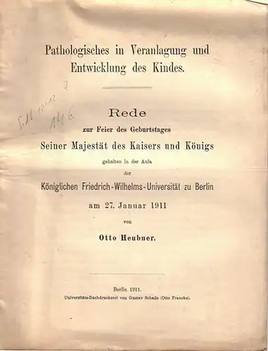 Heubner, Otto: Pathologisches in Veranlagung und Entwicklung des Kindes. Rede. 