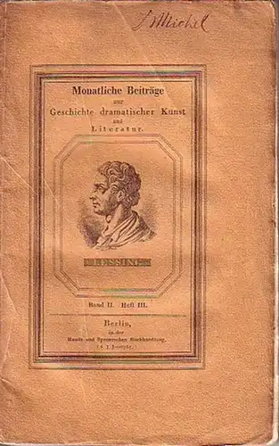 Holtei, Karl von (Herausgeber): Monatliche Beiträge zur Geschichte dramatischer Kunst und Literatur. Band 2, Heft 3 (März 1928). Enthält folgende Aufsätze: St. Schütze.. 