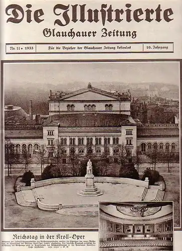 Glauchau - Helmers, Otto (Redaktion): Die Illustrierte. Glauchauer Zeitung. Jahrgang 10, Nr. 11, 1933. Aus dem Inhalt: Reichstag in der Kroll-Oper / Vom Papyrus zum Tag des Buches / Roosevelts Amtsantritt / Der Reichskanzler, Adolf Hitler, spricht u.a. 