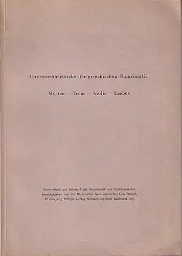 Kiechle, Franz: Literaturüberblicke der griechischen Numismatik: Mysien, Troas, Aiolis, Lesbos. Sonderdruck aus 'Jahrbuch für Numismatik und Geldgeschichte', Jahrgang 10, 1959 / 60, Verlag Michael Laßleben. 