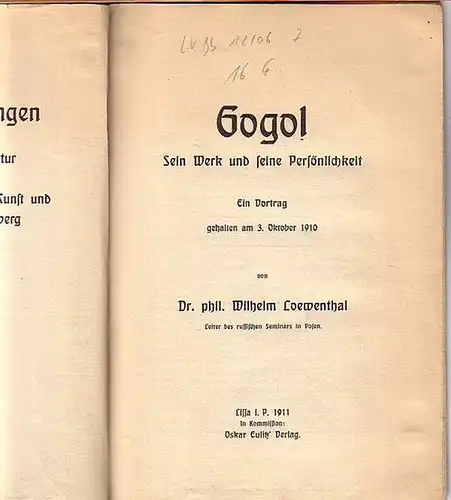 Gogol, N. W. (1809-1852). - Loewenthal, Wilhelm: Gogol. Sein Werk und seine Persönlichkeit. Ein Vortrag gehalten am 3. Oktober 1910. (= Veröffentlichungen der Abteilung für...