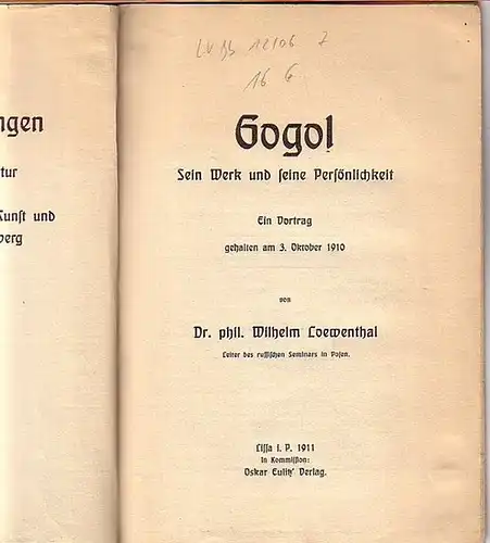 Gogol, N. W. (1809 1852).   Loewenthal, Wilhelm: Gogol. Sein Werk und seine Persönlichkeit. Ein Vortrag gehalten am 3. Oktober 1910. (= Veröffentlichungen der.. 