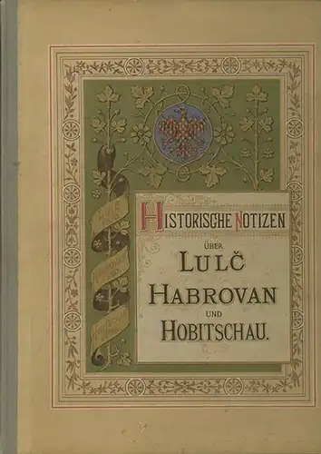 Gomperz, Julius Ritter von (Herausgeber): Historische Notizen über Lulc, Habrovan und Hobitschau. 