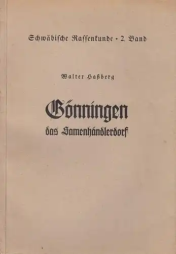 Gönningen. - Haßberg, Walter: Gönningen das Samenhändlerdorf. Eine bevölkerungsbiologische und rassenkundliche Untersuchung. 