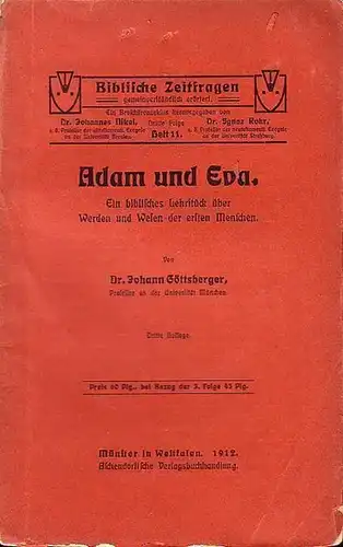Göttsberger, Johann: Adam und Eva. Ein biblisches Lehrstück über Werden und Wesen der ersten Menschen. 