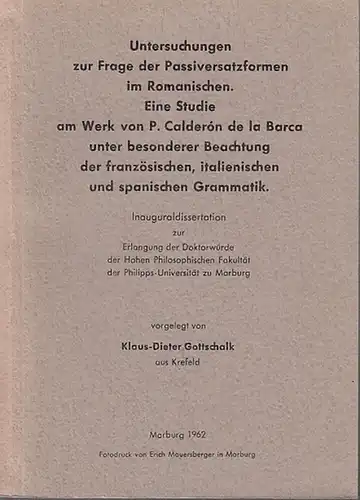 Calderon de la Barca, Don Pedro.   Gottschalk, Klaus Dieter: Untersuchungen zur Frage der Passiversatzformen im Romanischen. Eine Studie am Werk von P. Calderon.. 