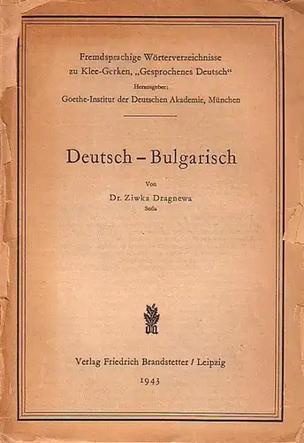 Gragnewa, Ziwka + Sedlar, Antun: Dragnewa: Deutsch - Bulgarisch + Sedlar: Deutsch - Kroatisch. Fremdsprachige Wörterverzeichnisse zu Klee-Gerken, "Gesprochenes Deutsch". Herausgeber: Goethe-Institut der Deutschen Akademie, München. 2 Hefte. 