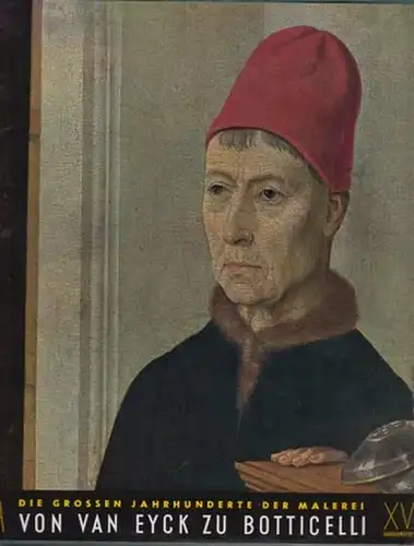 Lassaigne, Jacques und Argan, Giulio Carlo: Das Fünfzehnte Jahrhundert : Von van Eyck zu Botticelli. 