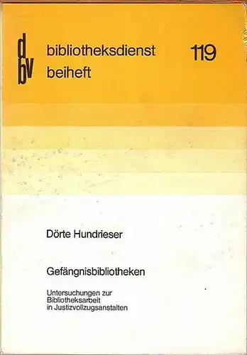 Hundrieser, Dörte: Gefängnisbibliotheken. Untersuchungen zur Bibliotheksarbeit in Justizvollzugsanstalten. (= Bibliotheksdienst Beiheft 119). 