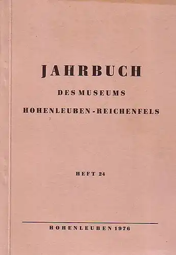 Hohenleuben: Jahrbuch des Kreismuseums Hohenleuben-Reichenfels. Hrsg. Der Rat des Stadt Hohenleuben. Heft 24/1976. 