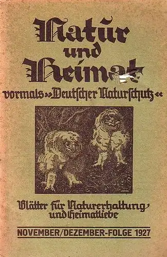 Großjohann, Otto (Schriftleiter): Natur und Heimat. Blätter für Naturerhaltung und Heimatliebe. November/Dezember Folge 1927. 
