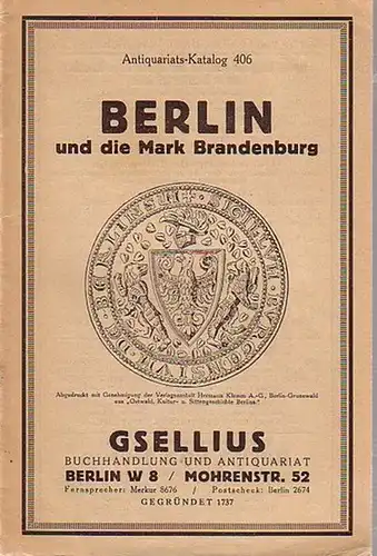 Gsellius: Antiquariats-Katalog 406. Berlin und die Mark Brandenburg. UND: Kat. 423 mit 1799 Nrn. 