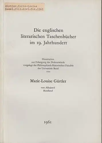Gürtler, Marie - Louise: Die englischen literarischen Taschenbücher im 19. Jahrhundert. 
