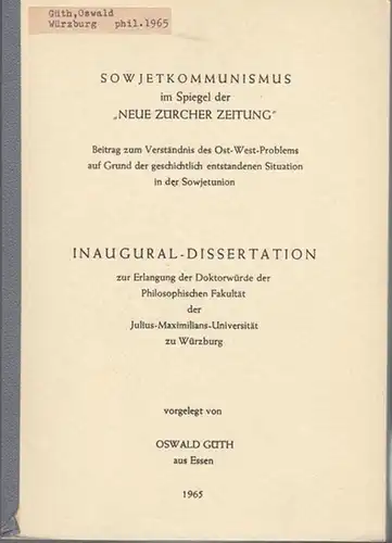 Güth, Oswald: Sowjetkommunismus im Spiegel der 'Neuen Zürcher Zeitung.' Beitrag zum Verständnis des Ost-West-Problems auf Grund der geschichtlich entstandenen Situation in der Sowjetunion. 