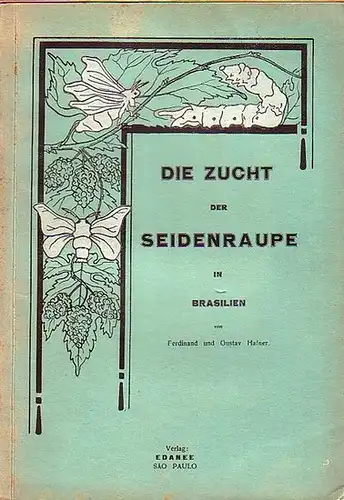 Hafner, F. und G: Die Zucht der Seidenraupe in Brasilien. 