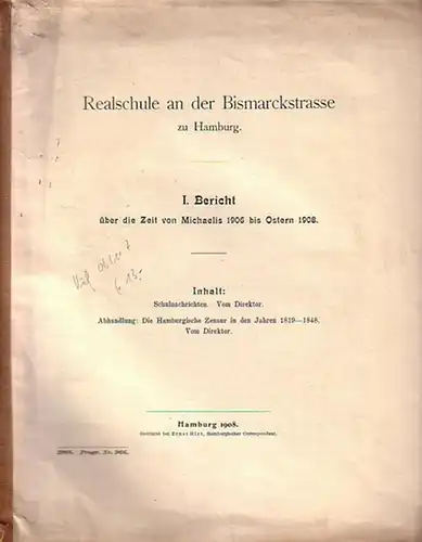 Hamburg: Realschule an der Bismarckstrasse zu Hamburg - I. Bericht über die Zeit von Michaelis 1906 bis Ostern 1908. Programm Nummer 966. 