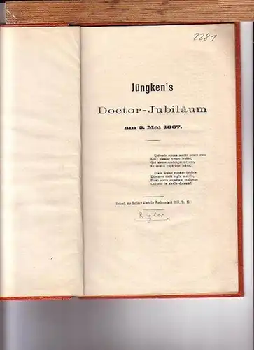 Jüngken, Johann Christian (1793-1875). - Rigler: Jüngken´s Doctor-Jubiläum am 3. Mai 1867. Abdruck aus Berliner klinische Wochenschrift 1867, No. 19. 