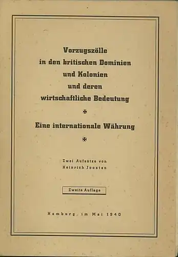 Joosten, Heinrich: Vorzugszölle in den britischen Dominien und Kolonien und deren wirtschaftliche Bedeutung - Eine internationale Währung. Zwei Aufsätze in einem Band. 