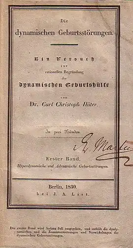 Hüter, Carl Christoph: Die dynamischen Geburtsstörungen. Ein Versuch zur rationellen Begründung der dynamischen Geburtshülfe. Band 1: Hyperdynamische und Adynamische Geburtsstörungen. Mit Vorwort und Einleitung. Band 1 von 2 Bänden. 