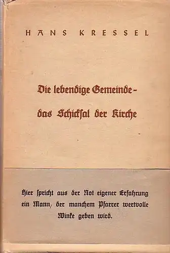 Kreßel, Hans: Die lebendige Gemeinde - das Schicksal der Kirche. Mit einem Vorwort. 