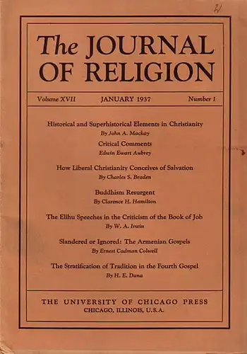 Journal of Religion, The - Shirley Jackson Case (Ed.) - John Mackay / Edwin Aubrey / Charles Braden / Clarence Hamiltont / W. Irwin / Ernest Colwells / H. Dana: The Journal of Religion. Volume XVII, January 1937, Number 1. Cont.: John Mackay: Historical a