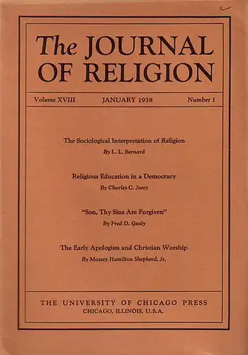 Journal of Religion, The - Shirley Jackson Case (Ed.)- Bernard / Charles Josey /Fred Gealey / Massey Hamilton/ Shepherd jr: The Journal of Religion. Volume XVIII, January 1938, Number 1. Cont.: Bernard: Sociological interpretation of religion / Charles Jo